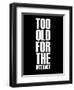 Too Old for the Internet Black-NaxArt-Framed Art Print