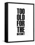 Too Old for the Internet White-NaxArt-Framed Stretched Canvas