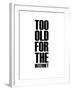 Too Old for the Internet White-NaxArt-Framed Art Print