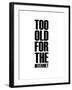 Too Old for the Internet White-NaxArt-Framed Art Print