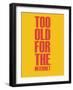 Too Old for the Internet Yellow-NaxArt-Framed Art Print