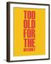 Too Old for the Internet Yellow-NaxArt-Framed Art Print