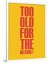 Too Old for the Internet Yellow-NaxArt-Framed Art Print