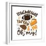 Touchdowns Turkey and Pie Oh My - Funny Saying for Thanksgiving.-Regina Tolgyesi-Framed Photographic Print