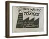 Toute la presse est toxique,  lisez les tracts  les affiches, le journal mural-null-Framed Giclee Print