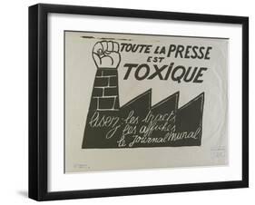 Toute la presse est toxique,  lisez les tracts  les affiches, le journal mural-null-Framed Giclee Print