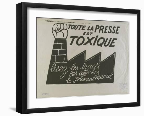 Toute la presse est toxique,  lisez les tracts  les affiches, le journal mural-null-Framed Giclee Print