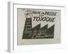 Toute la presse est toxique,  lisez les tracts  les affiches, le journal mural-null-Framed Giclee Print