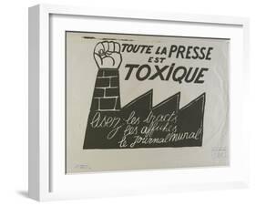 Toute la presse est toxique,  lisez les tracts  les affiches, le journal mural-null-Framed Giclee Print