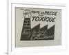 Toute la presse est toxique,  lisez les tracts  les affiches, le journal mural-null-Framed Giclee Print