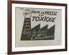 Toute la presse est toxique,  lisez les tracts  les affiches, le journal mural-null-Framed Giclee Print