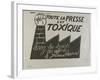 Toute la presse est toxique,  lisez les tracts  les affiches, le journal mural-null-Framed Giclee Print