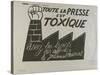 Toute la presse est toxique,  lisez les tracts  les affiches, le journal mural-null-Stretched Canvas