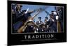 Tradition: Inspirational Quote and Motivational Poster-null-Mounted Photographic Print