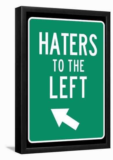 Traffic Sign Haters to the Left Art Print Poster-null-Framed Poster