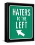 Traffic Sign Haters to the Left Art Print Poster-null-Framed Stretched Canvas