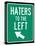 Traffic Sign Haters to the Left Art Print Poster-null-Stretched Canvas