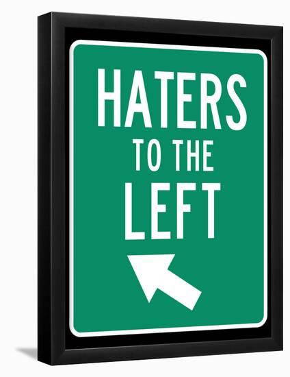 Traffic Sign Haters to the Left Art Print Poster-null-Framed Poster