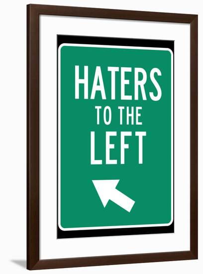 Traffic Sign Haters to the Left-null-Framed Art Print