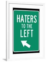 Traffic Sign Haters to the Left-null-Framed Art Print