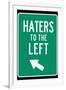 Traffic Sign Haters to the Left-null-Framed Art Print