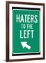 Traffic Sign Haters to the Left-null-Framed Art Print