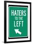 Traffic Sign Haters to the Left-null-Framed Art Print