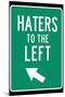 Traffic Sign Haters to the Left-null-Mounted Art Print