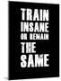Train Insane-null-Mounted Art Print