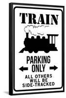 Train Parking Only Traffic Sign Print Poster-null-Framed Poster