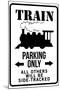 Train Parking Only Traffic Sign Print Poster-null-Mounted Poster