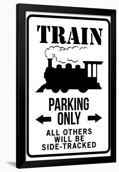 Train Parking Only Traffic Sign Print Poster-null-Framed Poster