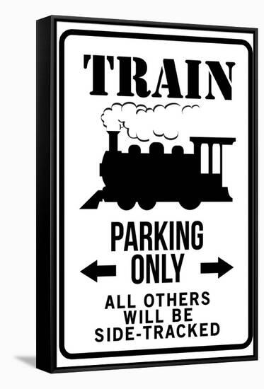 Train Parking Only Traffic Sign Print Poster-null-Framed Stretched Canvas