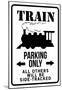 Train Parking Only Traffic Sign-null-Mounted Poster