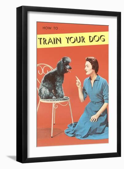 Train Your Dog, Woman with Poodle-null-Framed Art Print