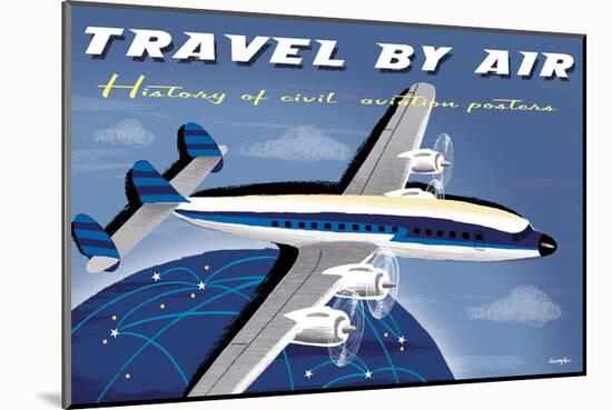 Travel By Air, History of Civil Aviation Posters-Michael Crampton-Mounted Art Print