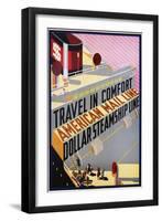 Travel in Comfort, American Mail Line Dollar Steamship Line Poster-null-Framed Giclee Print