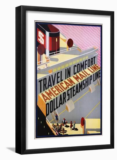 Travel in Comfort, American Mail Line Dollar Steamship Line Poster-null-Framed Giclee Print