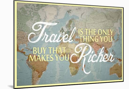 Travel Makes You Richer-null-Mounted Poster