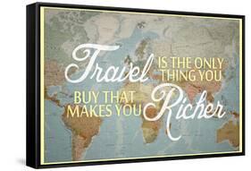 Travel Makes You Richer-null-Framed Stretched Canvas