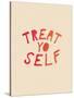 Treat Yo Self-null-Stretched Canvas