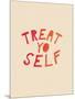 Treat Yo Self-null-Mounted Art Print