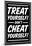 Treat Yourself! White On Black-null-Mounted Poster