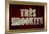 Tres Brooklyn (Bling)-null-Mounted Poster