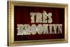 Tres Brooklyn (Bling)-null-Stretched Canvas