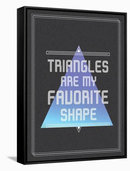 Triangles are My Favorite Shape-null-Framed Stretched Canvas