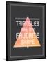 Triangles are My Favorite Shape-null-Framed Poster