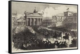 Triumphal Entry of the Prussian Army into Berlin, Troops Passing the Brandenburg Gate-null-Framed Stretched Canvas