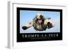 Trompe-La-Peur: Citation Et Affiche D'Inspiration Et Motivation-null-Framed Photographic Print