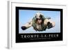 Trompe-La-Peur: Citation Et Affiche D'Inspiration Et Motivation-null-Framed Photographic Print